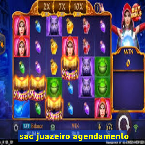 sac juazeiro agendamento